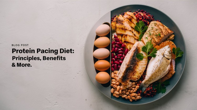 Protein Pacing Diet: Principles, Benefits & More
