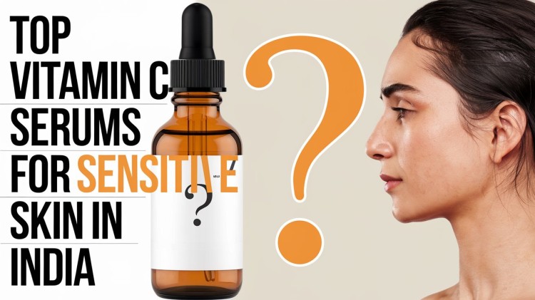 Best Vitamin C Serums for Sensitive Skin in India