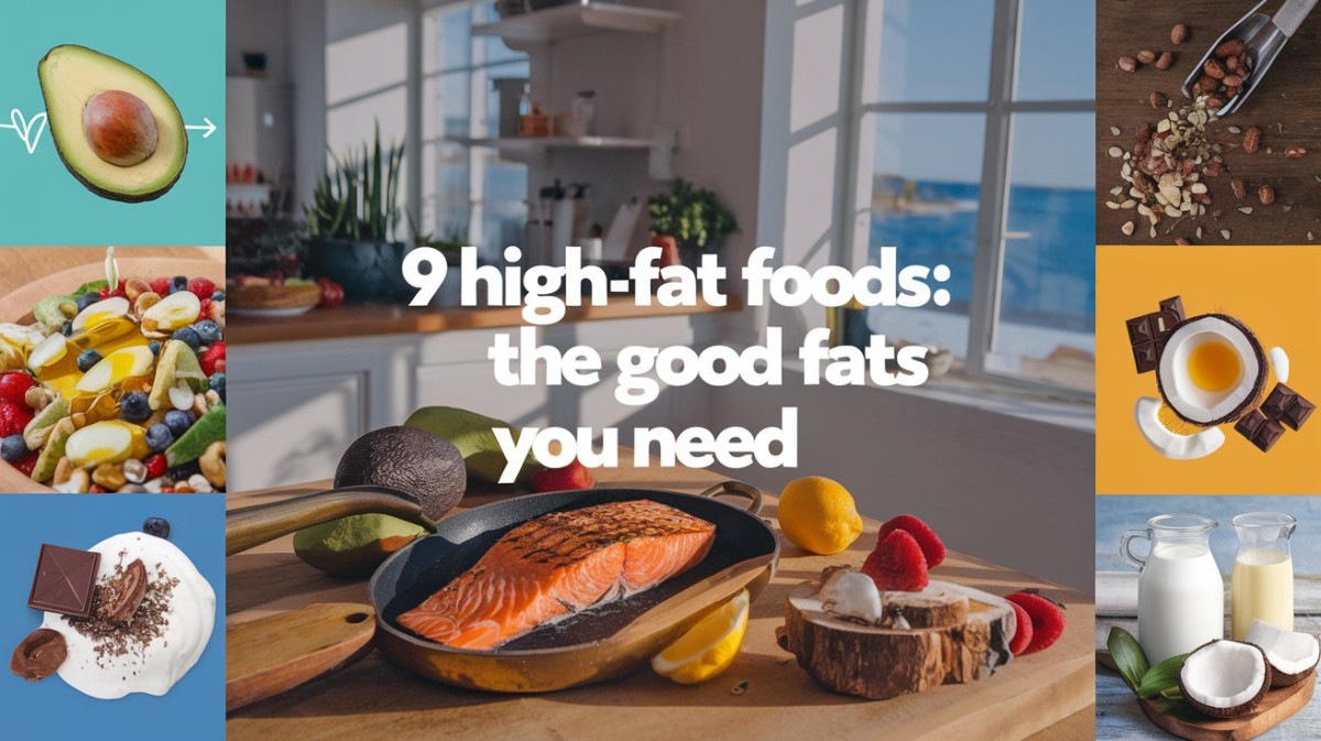 This is an image for topic 9 High-Fat Foods : The Good Fats You Need