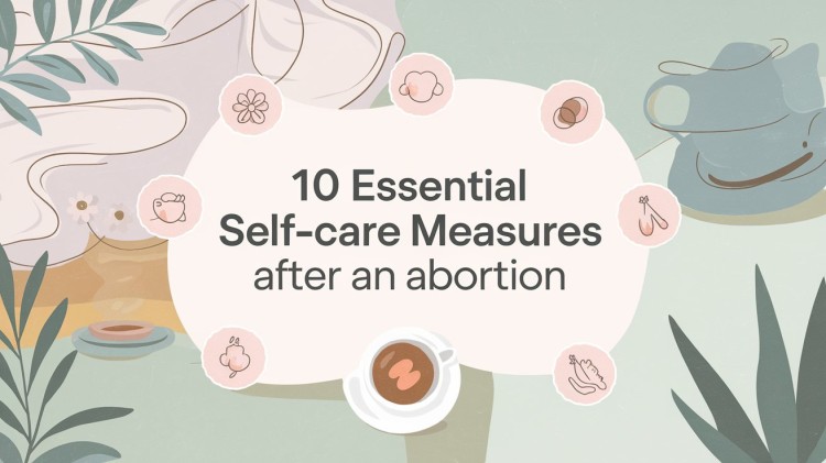 10 Essential Self-Care Measures After an Abortion